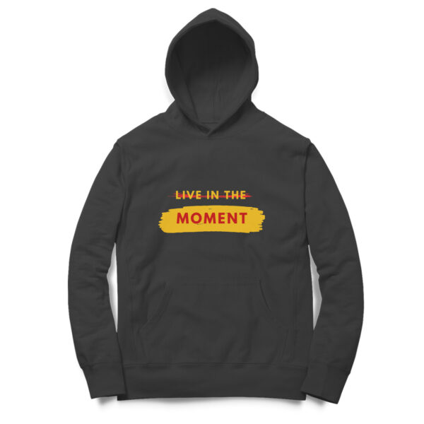 Live in the Moment Unisex Hoodies